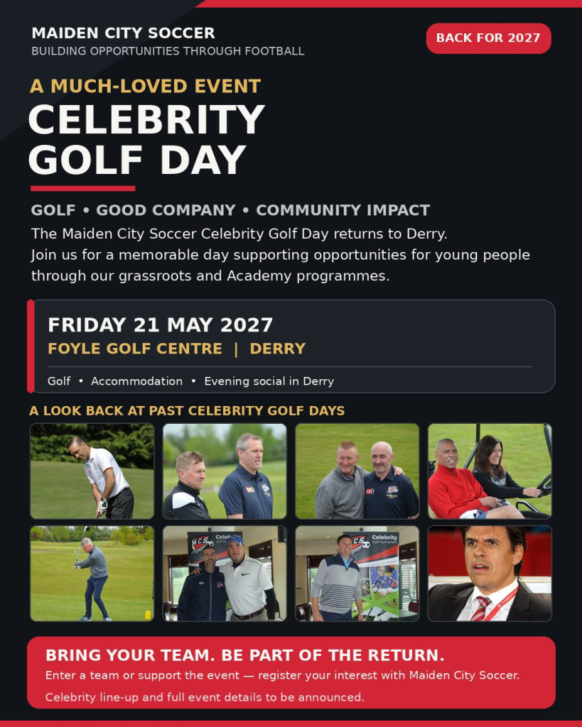 Maiden City Soccer Celebrity Golf Day returns on Friday 21 May 2027 at Foyle Golf Centre, Derry. Event poster featuring photographs from past golf days.